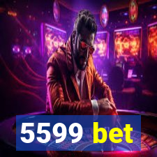 5599 bet